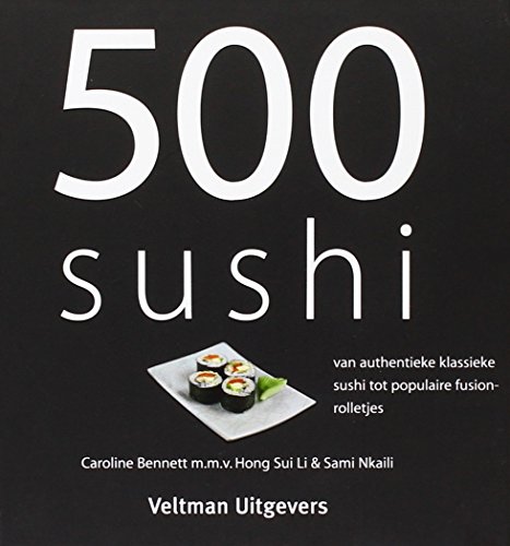 9789048306947: 500 sushi: van authentieke klassieke sushi tot pop