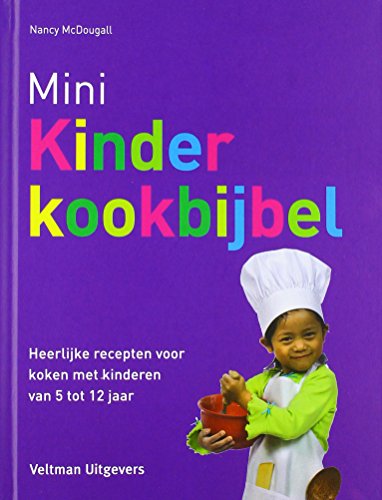 Beispielbild fr Mini kinderkookbijbel: heerlijke recepten voor koken met kinderen van 5 tot 12 jaar zum Verkauf von medimops