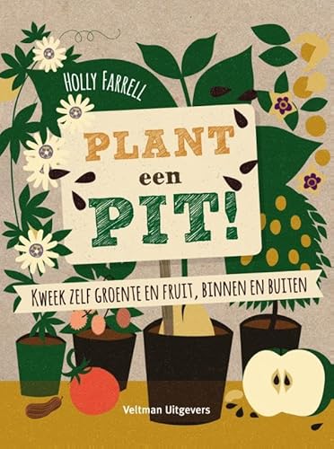Stock image for Plant een pit!: kweek zelf groente en fruit, binnen en buiten for sale by Revaluation Books