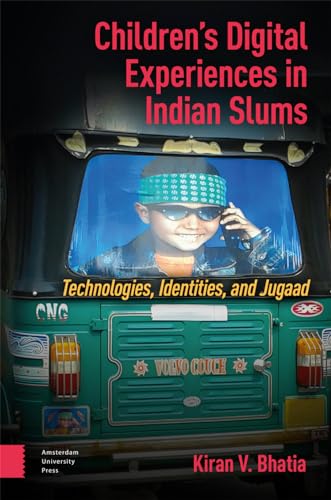 9789048559930: Children’s Digital Experiences in Indian Slums: Technologies, Identities, and Jugaad