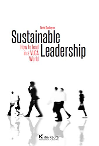 Stock image for Sustainable leadership: How to lead in a VUCA world ? for sale by WorldofBooks