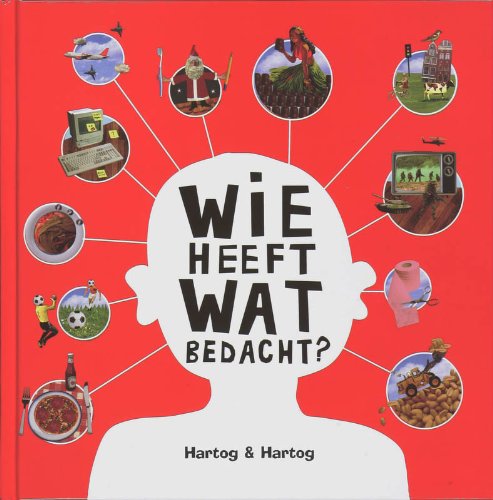 Wie heeft wat bedacht ? / druk 1 - Hartog, Aby, Hartog, Sander