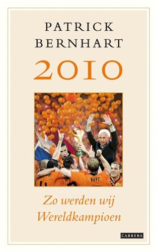 2010. Zo werden wij wereldkampioen.