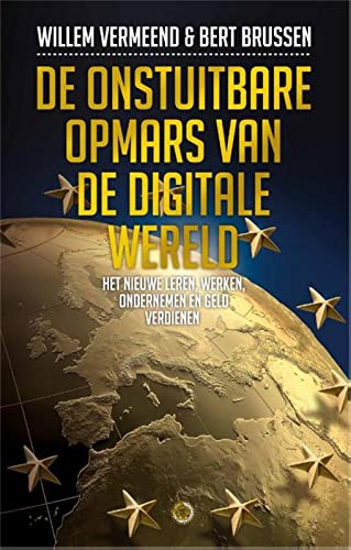 Stock image for De onstuitbare opmars van de digitale wereld / druk 1: het nieuwe leren, werken, ondernemen en geld verdienen for sale by medimops