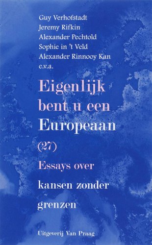 Stock image for EINGENLIJK BENT U EEN EUROPEAAN: 27 essays over kansen zonder grenzen for sale by Wolk Media & Entertainment