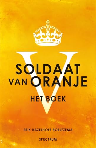 Beispielbild fr Soldaat van Oranje: Met een voorwoord van prins Bernhard (1911 - 2004) (Dutch Edition) zum Verkauf von Zoom Books Company