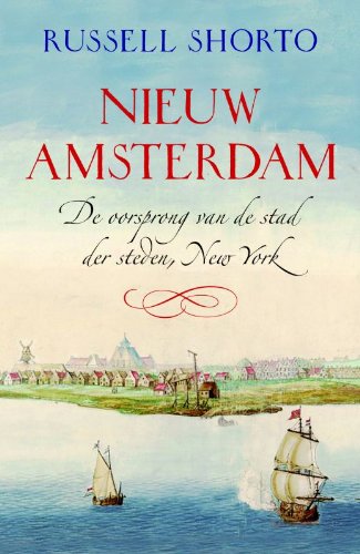 Stock image for Nieuw Amsterdam : de oorsprong van New York. for sale by Kloof Booksellers & Scientia Verlag