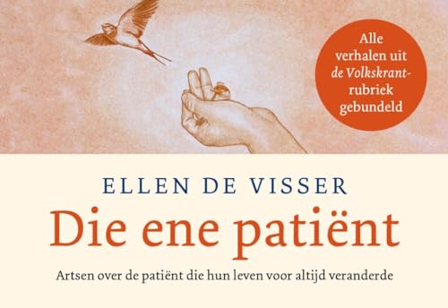 Beispielbild fr Die ene patint: artsen over de patint die hun leven voor altijd veranderde (Dwarsligger, 632) zum Verkauf von medimops