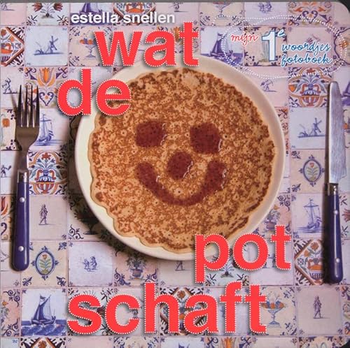 Stock image for Wat de pot schaft: mijn eerste woordjes fotoboek for sale by WorldofBooks