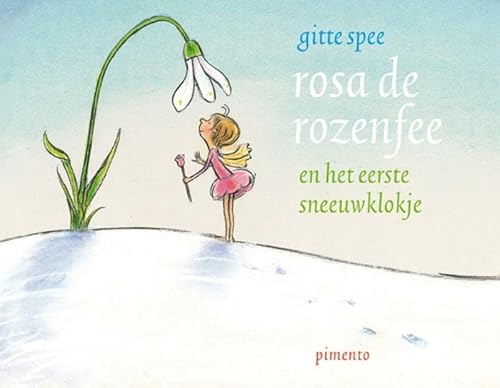 Stock image for Rosa de rozenfee en het eerste sneeuwklokje for sale by WorldofBooks