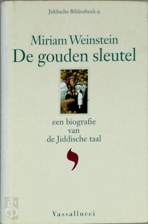 Stock image for De gouden sleutel : een biografie van de Jiddische taal. for sale by Kloof Booksellers & Scientia Verlag