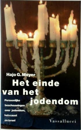 Beispielbild fr Het einde van het jodendom: persoonlijke beschouwingen over jodendom, holocaust en Israel zum Verkauf von medimops