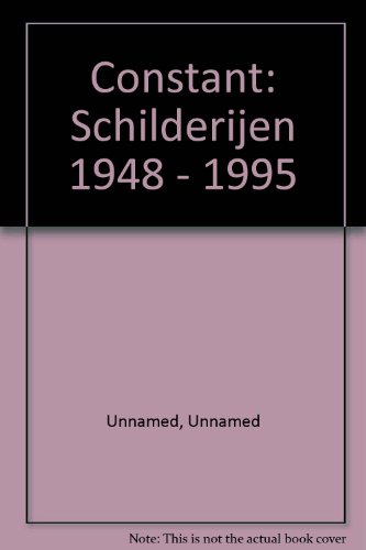 Constant. Schilderijen 1948-1995 [Stedelijk Museum Amsterdam SM 793]