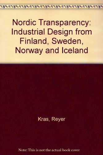 Nordic Transparency - Industrial Design from Finland, Sweden, Norway & Iceland (9789050061452) by Kras, Reyer