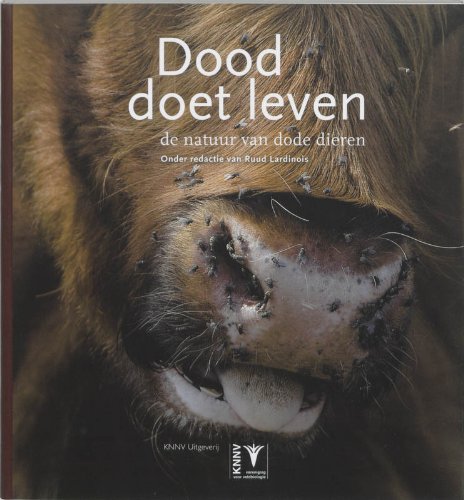 Stock image for Dood doet leven: de natuur van dode dieren for sale by medimops