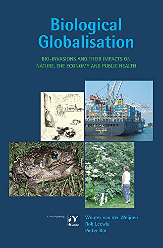9789050112437: Biological globalisation: bio-invasions an their impacts on nature, the economy and public health