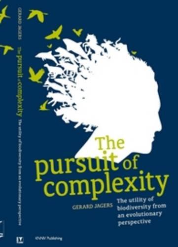 9789050114431: The Pursuit of Complexity: the Utility of Biodiversity from an Evolutionary Perspective