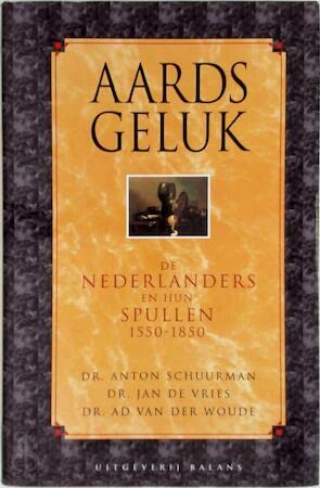 Stock image for Aards geluk. De Nederlanders en hun spullen 1550 - 1850. isbn 9789050183505 for sale by Frans Melk Antiquariaat