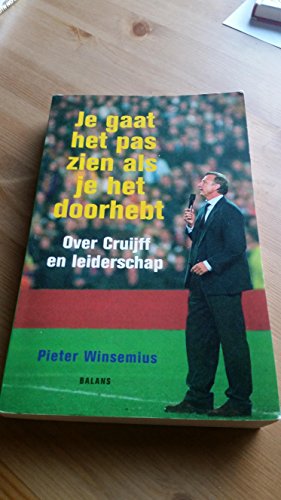 9789050187527: Je gaat het pas zien als je het doorhebt Midprice: over Cruijff en leiderschap