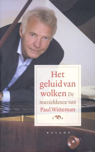Stock image for Het geluid van wolken: de muziekkeuze van Paul Witteman for sale by Better World Books Ltd