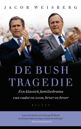 De Bush tragedie. Een klassiek familiedrama van vader en zoon, broer en broer.