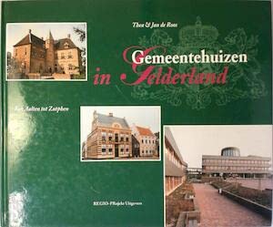 Stock image for Gemeentehuizen in Gelderland. Van Aalten tot Zutphen. for sale by Antiquariaat Schot