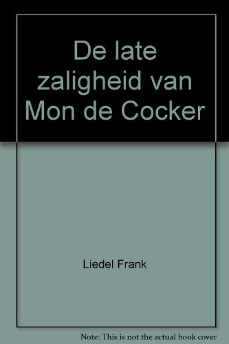 9789050352109: LATE ZALIGHEID VAN MON DE COCKER