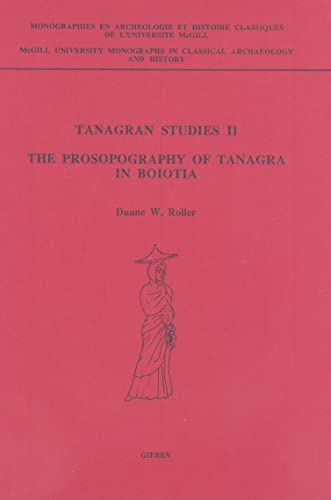 Stock image for Tanagran Studies II: The Prosopography of Tanagra in Boiotia (Mcgill University Monographs in Classical Archaeology and History, No 9.2) for sale by Books From California