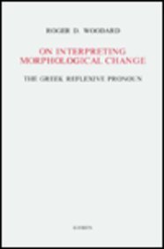 On Interpreting Morphological Change: The Greek Reflexive Pronoun (9789050630498) by Woodard, R D