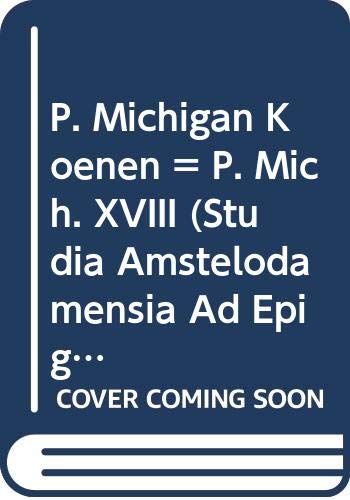 Beispielbild fr P. Michigan Koenen (= P. Mich. Xviii) (Studia Amstelodamensia Ad Epigraphicam, Ius Antiquum Et Papy) zum Verkauf von Books From California