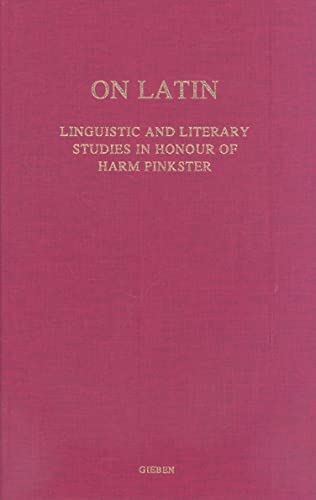 Stock image for ON LATIN. LINGUISTIC AND LITERARY STUDIES IN HONOUR OF HARM PINKSTER for sale by Prtico [Portico]