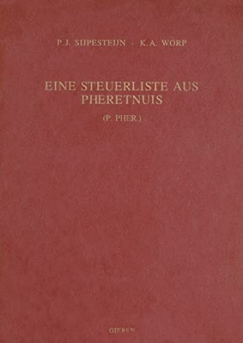 9789050631662: Eine Steuerliste Aus Pheretnuis: P. Pher.: 33 (Studia Amstelodamensia Ad Epigraphicum, Lus Antiquum Et Papyrologicam Pertinentia, 33)