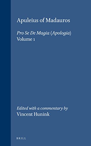 Apuleius of Madauros Pro Se De Magia (Apologia): Text & Commentary - Hunink, Vincent