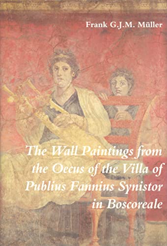 Stock image for The Wall Paintings from the Oecus of the Villa of Publius Fannius Synistor in Boscoreale (Iconological Studies in Roman Art, No 2) for sale by Antiquariaat Die Sammlung