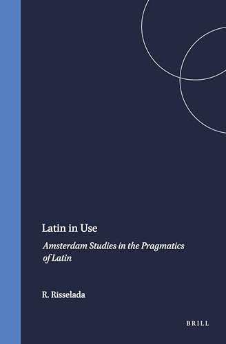 Stock image for Latin in Use: Amsterdam Studies in the Pragmatics of Latin for sale by Moe's Books