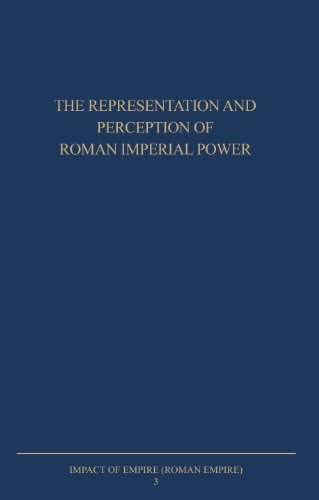 9789050633888: The Representation and Perception of Roman Imperial Power: Proceedings of the Third Workshop of the International Network: Impact of Empire (Roman ... Institute in Rome, March 20-23, 2002