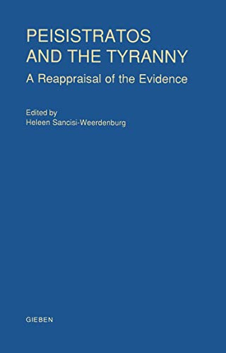 9789050634168: Peisistratos and the Tyranny: A Reappraisal of the Evidence (Publications of the Netherlands Institute at Athens)