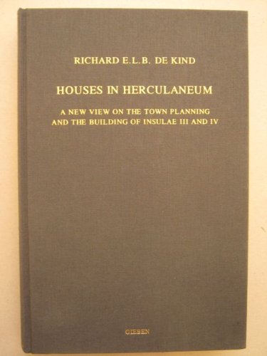 Stock image for Houses in Herculaneum : a new View on the Town Planning and the Building of Insulae III and IV. for sale by Kloof Booksellers & Scientia Verlag