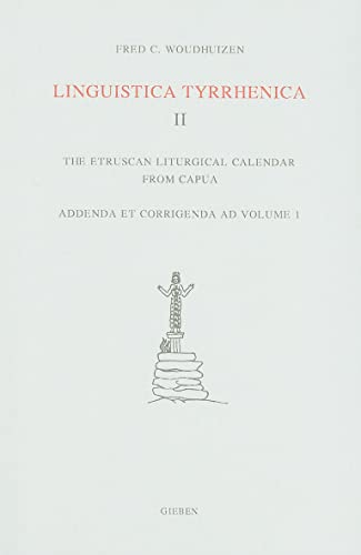 Stock image for Linguistica Tyrrhenica II: The Etruscan Liturgical Calendar from Capua, Addenda Et Corrigenda Ad Volume 1 Et Corrigenda Ad Volumen I: 2 for sale by Karl Theis