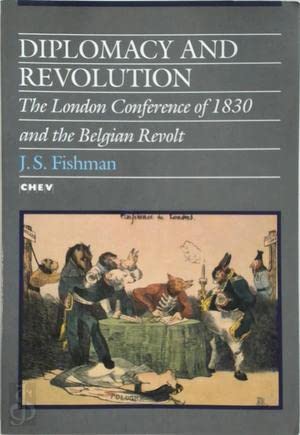 9789050680035: Diplomacy and revolution: The London Conference of 1830 and the Belgian revolt