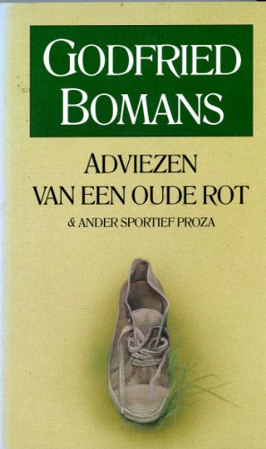Adviezen van een oude rot & ander sportief proza (Dutch Edition) (9789050930222) by Bomans, Godfried