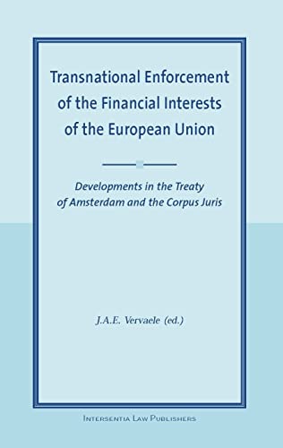 Transnational Enforcement of the Financial Interests of the European Union: Developments in the Treaty of Amsterdam and the Corpus Juris (Paperback) - J.A.E. Vervaele