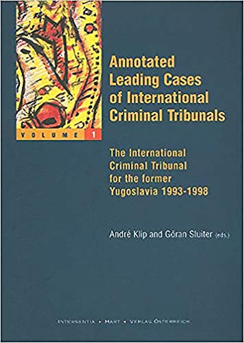 Beispielbild fr Annotated Leading Cases of International Criminal Tribunals. Vol. 1: The International Criminal Tribunal for the former Yugoslavia 1993-1998. zum Verkauf von Kloof Booksellers & Scientia Verlag