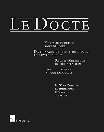 9789050951265: Le Docte: Viertalig Juridisch Woordenboek / Dictionnaire De Termes Juridiques En Quatre Langues / Rechtsworterbuch in Vier Sprachen / Legal Dictionary in Four Languages