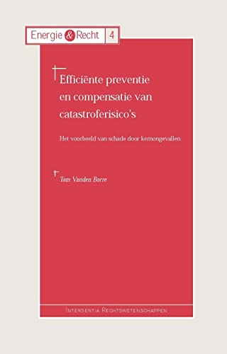 Imagen de archivo de Efficinte Preventie en Compensatie van Catastroferisico's: het voorbeeld van schade door kernongevallen. a la venta por Kloof Booksellers & Scientia Verlag