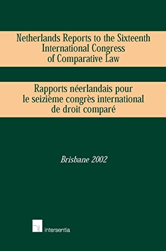 Stock image for Netherlands reports to the sixteenth International congress of comparative law : Brisbane 2002. for sale by Kloof Booksellers & Scientia Verlag