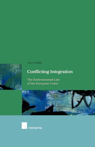 Stock image for Conflicting integration : the environmental law of the European Union. for sale by Kloof Booksellers & Scientia Verlag