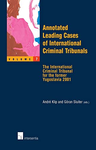 Stock image for Annotated Leading Cases of International Criminal Tribunals. Vol. 7: The International Criminal Tribunal for the Former Yugoslavia 2001. for sale by Kloof Booksellers & Scientia Verlag
