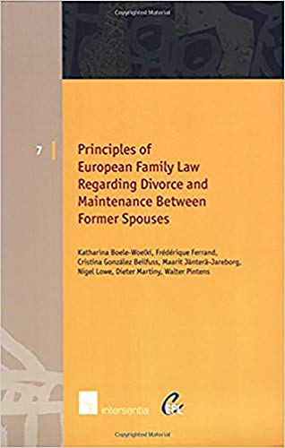 Stock image for Principles of European Family Law Regarding Divorce and Maintenance Between Former Spouses (7) [Paperback] Boele-Woelki, Katharina; Pintens, Walter; Ferrand, Frdrique; Beilfuss, Cristina Gonzlez; Jnter-Jareborg, Maarit; Lowe LLB (Sheffield) LLD (Cardiff), Nigel and Martiny, Dieter for sale by Brook Bookstore