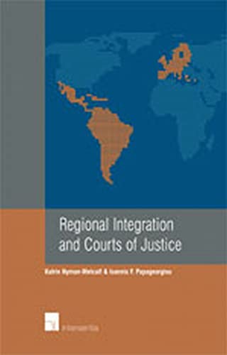 9789050954624: Regional Integration and Courts of Justice